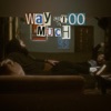 Way Too Much - Single