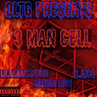 3 Man Cell - Single - LilRawAkANuchi, B.Aico & Detwan Love