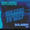 Release Yo' Self (Solardo Remix) - Single