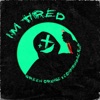 I'M TIRED - Single