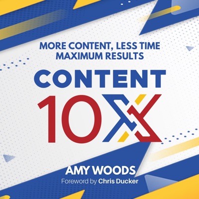 Content 10X: More Content, Less Time, Maximum Results (Unabridged)