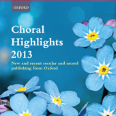 Oxford Choral Highlights 2013 - Oxford University Press Music