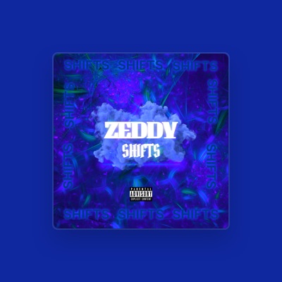 Listen to Zeddy, watch music videos, read bio, see tour dates & more!