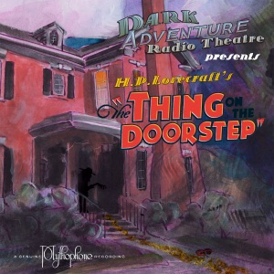 The Thing on the Doorstep (Dramatized) (Original Recording)