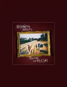 收听 Burning Steps、观看音乐视频、阅读小传、查看巡演日期等 ！