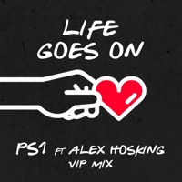 Life Goes On (VIP Remix) [feat. Alex Hosking] - Single - PS1