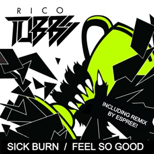 Sick Burn / Feels so Good - Single