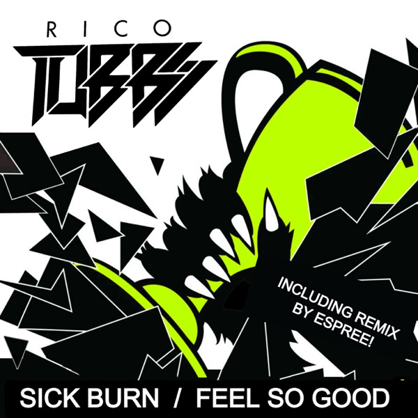Sick Burn / Feels so Good - Single
