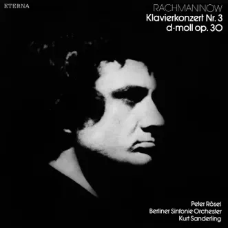 Rachmaninoff: Klavierkonzert No. 3 by Peter Rösel, Berliner Sinfonie-Orchester & Kurt Sanderling album reviews, ratings, credits