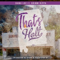 That's Holt (feat. G.r.i.m.m. Rippa) [Radio Edit] - Single - Bama Loc
