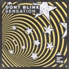 DON'T BLINK - Sensation