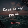 Khud Se Bhi Puchh - Single