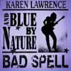 Karen Lawrence and Blue By Nature - Bad Spell