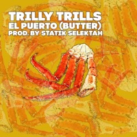 El Puerto (Butter) [feat. Statik Selektah] - Single - Trilly Trills