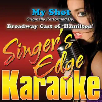 My Shot (Originally Performed By Broadway Cast of 'Hamilton') [Instrumental] by Singer's Edge Karaoke song reviws