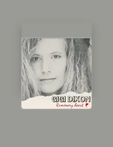 收听 Gigi Dixon、观看音乐视频、阅读小传、查看巡演日期等 ！