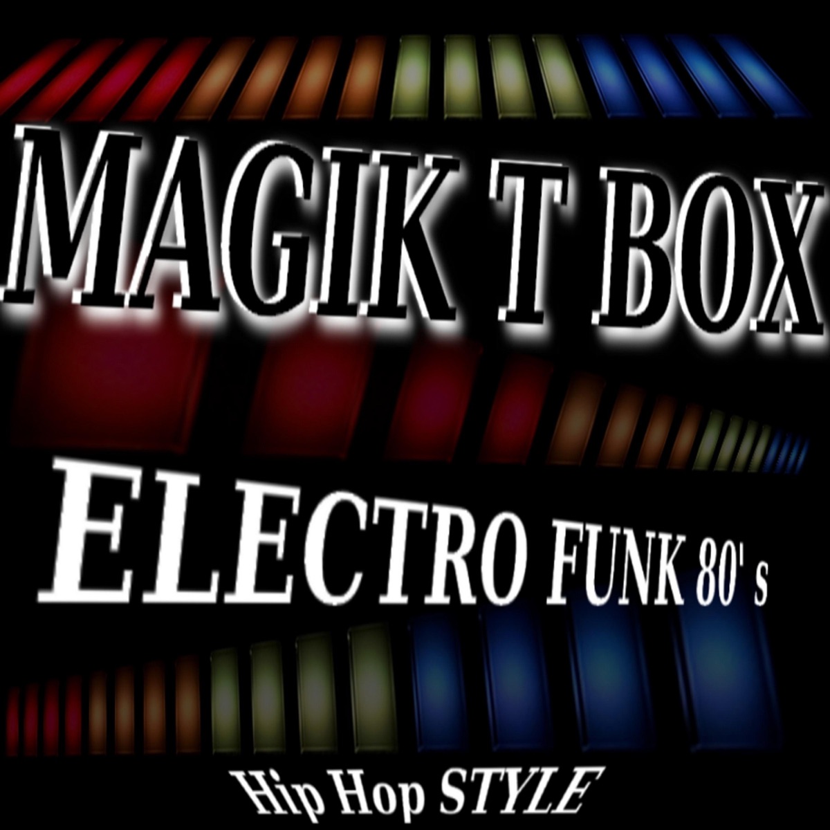 Electro Funk 80's (Hip Hop Style) by Magik T Box on Apple Music