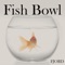 Fish Bowl - Fjord lyrics