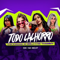 Todo Cachorro - Single - Thammy, MC Mirella, Mc India & MC Bragança