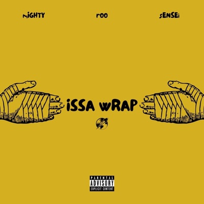Issa Wrap (feat. Mighty & Sensei) - Single