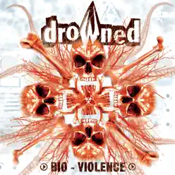 Bio Violence - Drowned