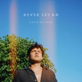 Zach Oliver - Never Let Go