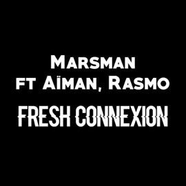 Fresh connexion (feat. Aïman & Rasmo) Marsman