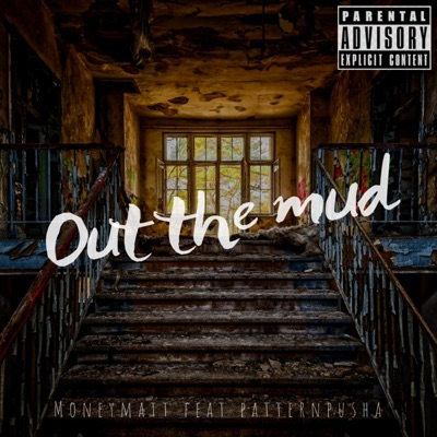 Out the mud (feat. Patternpusha) - Single