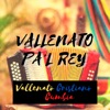 Vallenato Pa'l Rey