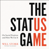 The Status Game - Will Storr