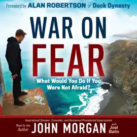 War on Fear: What Would You Do If You Were Not Afraid? (Unabridged)