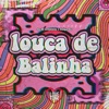 Louca de Balinha - Single