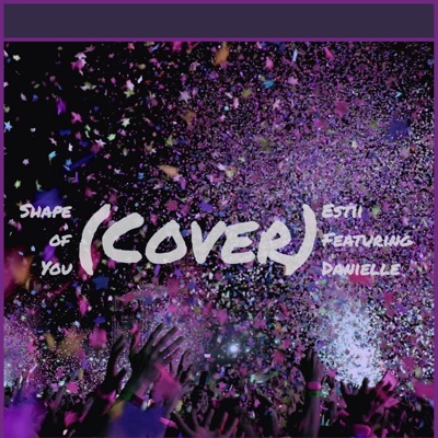 Shape of You (feat. Estii) - Single