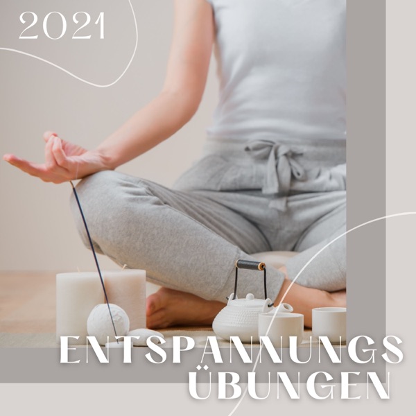Entspannungsübungen 2021 - Stress Abbauen durch heilende Kläunge und Entspannungsmusik