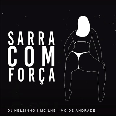 Sarra Com Força (feat. Mc Lhb & MC De Andrade) - Single