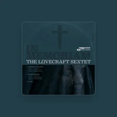 Listen to The Lovecraft Sextet, watch music videos, read bio, see tour dates & more!