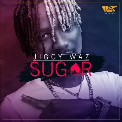 Listen to Sugar - Single by Jiggy Waz