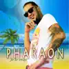 Pharaon - Je te veux