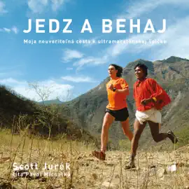 Jedz a Behaj: Moja Neuveritelna Cesta k Ultramaratonskej Spicke (Eat and Run) (Unabridged)