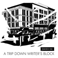 A Trip Down Writer's Block - Single - Emcee K Ski