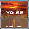 Stream & download Yo Sé (feat. Yaneisy) - Single