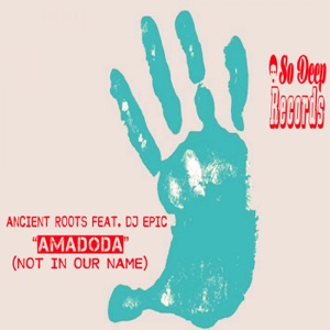 Amadoda (Not in Our Name) [Ancient Roots Late Nite Dub] {feat. Djic}