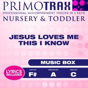 Jesus Loves Me This I Know (Nursery & Toddler Primotrax) [Music Box Lullabies] [Performance Tracks] - EP