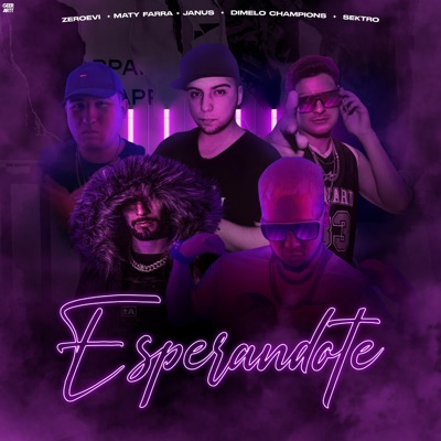 Esperandote (feat. Zeroevi, Sektro, Maty Farra & Dimelochampions) - Single