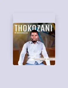 Listen to Thokozani Ntshangase, watch music videos, read bio, see tour dates & more!