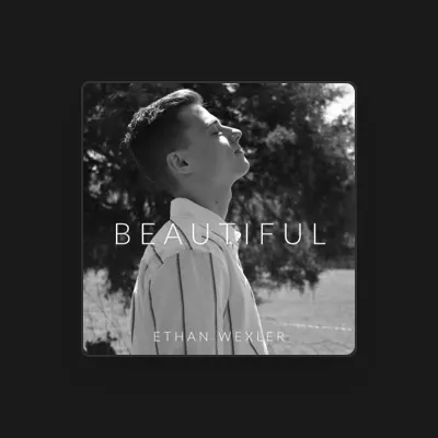 Listen to Ethan Wexler, watch music videos, read bio, see tour dates & more!