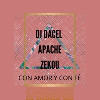 Con Amor y Con Fé (feat. Apache & Sékou) - Single - DJ Dacel