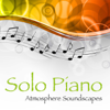 Solo Piano (Atmosphere Soundscapes) - Solo Piano