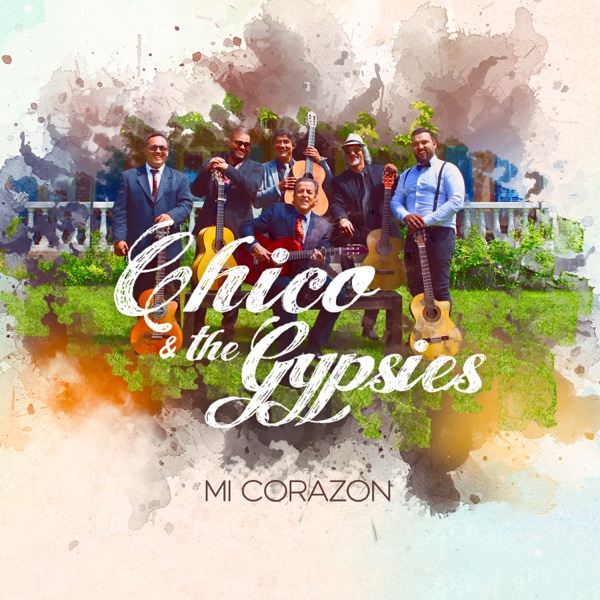 Mi Corazón - Chico & The Gypsies