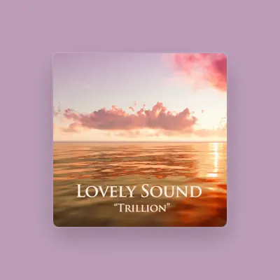 Listen to Lovely Sound, watch music videos, read bio, see tour dates & more!